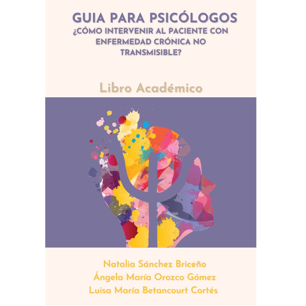 Guía para psicólogos ¿Cómo intervenir al paciente con enfermedad crónica no transmisible?